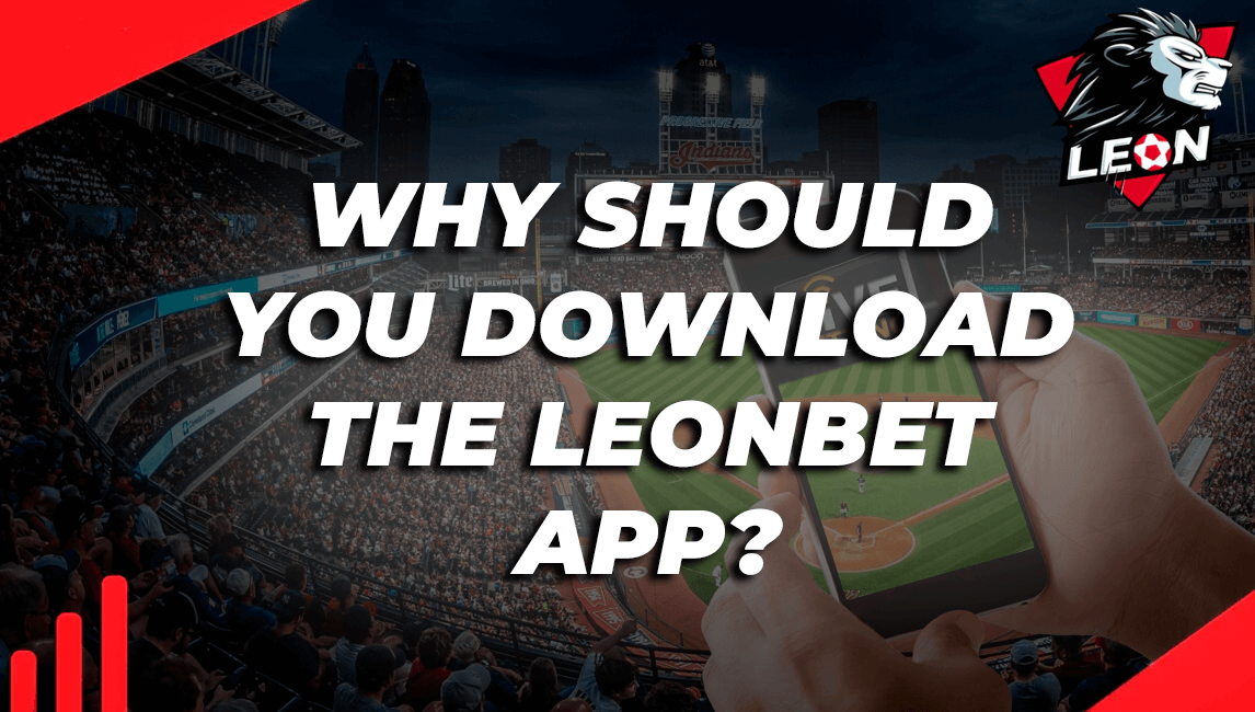 reasons to download leonbet app.